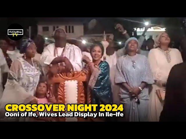 Ooni of Ife, Wives Join Crossover Night Display In Ile-Ife