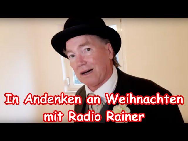 In Andenken an Weihnachten mit Radio Rainer