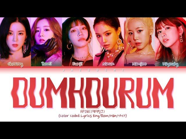 Apink(에이핑크) "Dumhdurum (덤더럼)" (Color Coded Lyrics Eng/Rom/Han/가사)