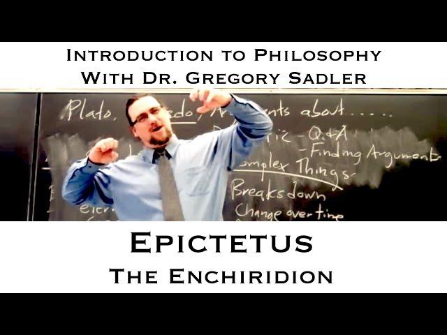 Epictetus, the Enchiridion - Introduction to Philosophy