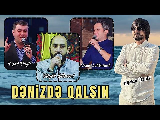 Vuqar ft Resad ft Orxan - Denizde Qalsin 2024 (Remix - Ayxan Deniz)