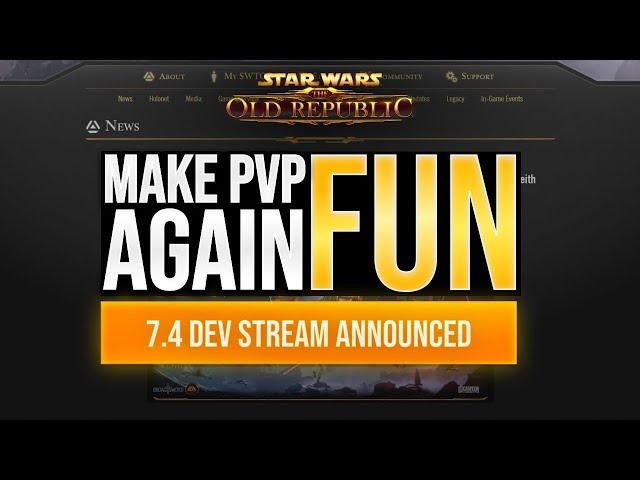 SWTOR News: BROADSWORD announces 7.4 LIVE STREAM. What should they do to MAKE SWTOR PVP FUN AGAIN?