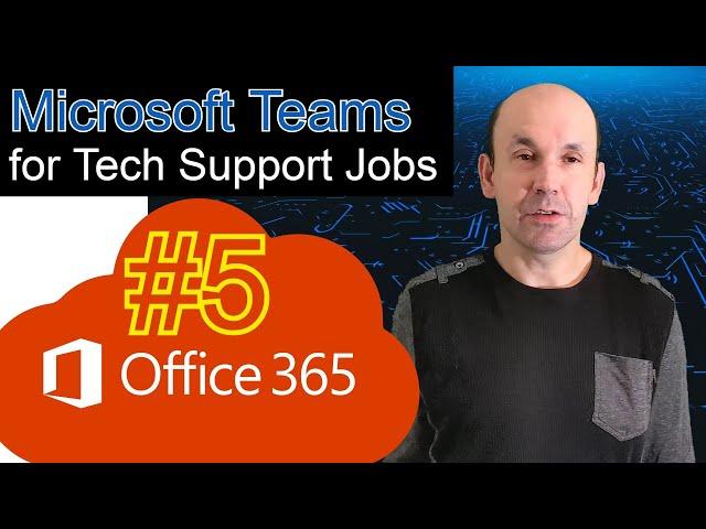 Office 365 Training for Jobs, Microsoft Teams Administration and Troubleshooting