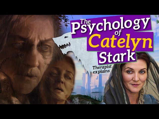 CATELYN STARK is NOT terrible | Therapist breaks down psychology