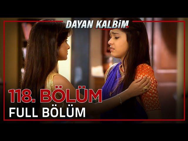 Dayan Kalbim Hint Dizisi 118. Bölüm (Uzun Versiyon)
