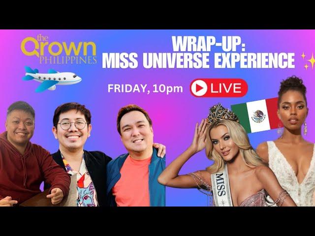 MISS UNIVERSE 2024 EXPERIENCE WRAP-UP