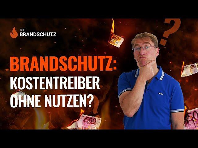 Brandschutz und Brandschützer kosten nur Geld - oder?