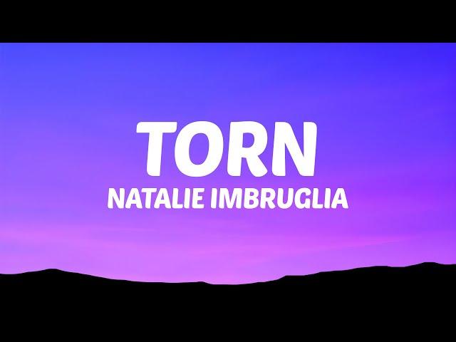 Natalie Imbruglia - Torn (Lyrics)