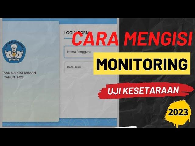 Uji Kesetaraan 2023 | cara mengisi monitoring uk untuk PKBM dan SKB