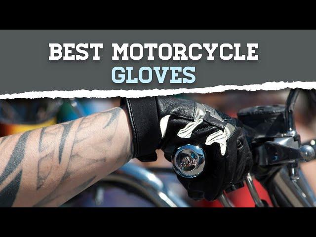 Best Motorcycle Gloves [Complete List]: Leather, Waterproof, Fingerless, Vintage