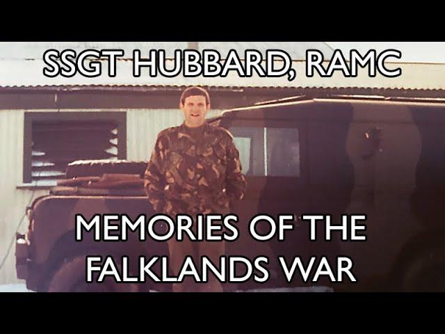 Staff Sergeant Hubbard, 16 Field Ambulance RAMC - Memories of the Falklands War