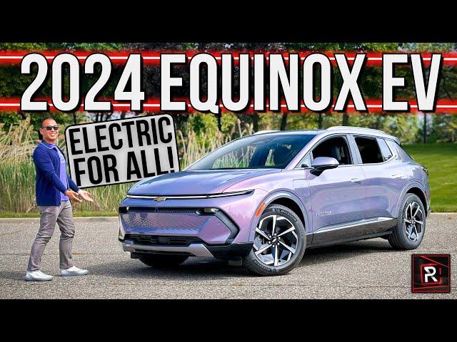 The 2024 Chevrolet Equinox EV Is A Right Sized & Priced Electric SUV For The Masses