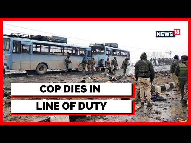 Jammu Kashmir News | Pulwama Attack | Cop Dies In Line Of Duty, CRPF Troop Injured | English News