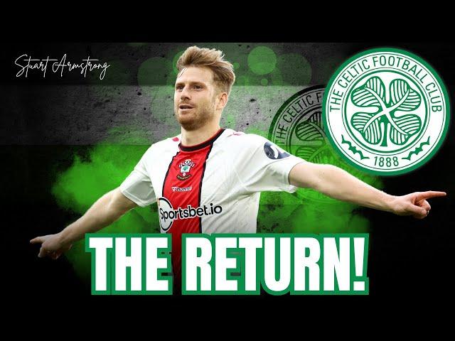 HOMECOMING: Stuart Armstrong Makes SENSATIONAL Return to Scottish Football | celtic fc news today