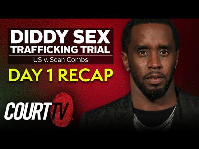 RECAP Day 1: US v. Sean "Diddy" Combs, Sex Trafficking Trial
