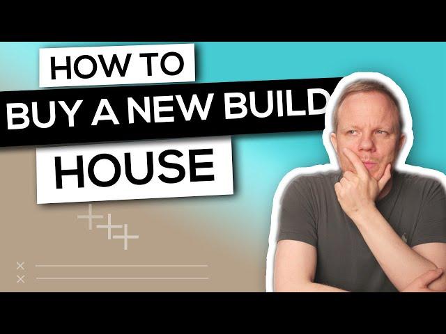 How To Buy A New Build House Uk As A First Time buyer // House Buying Series #2