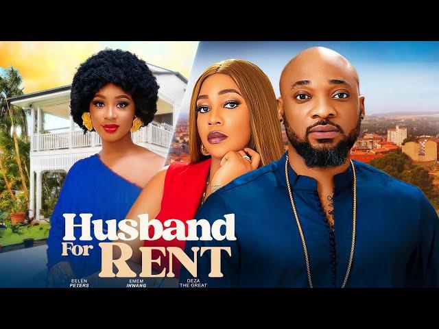 HUSBAND FOR RENT - DEZA THE GREAT, EMEM INWANG, EELEN PETERS (Latest Nigerian Movie 2024)