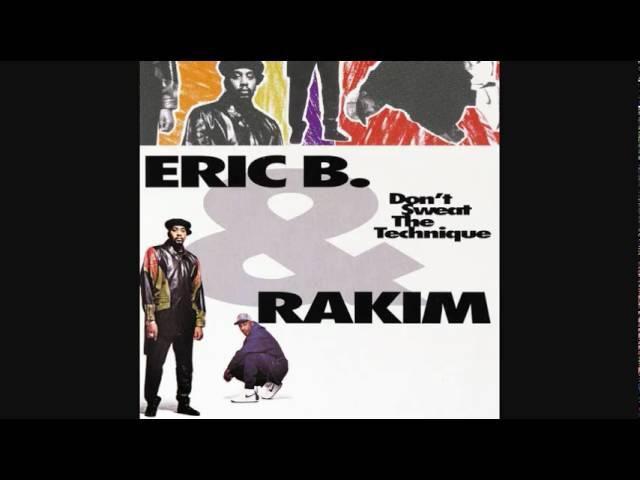 Eric B & Rakim - Don't Sweat The Technique