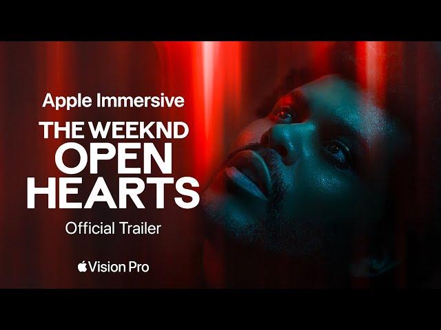 The Weeknd “Open Hearts” — Official Trailer | Apple Vision Pro