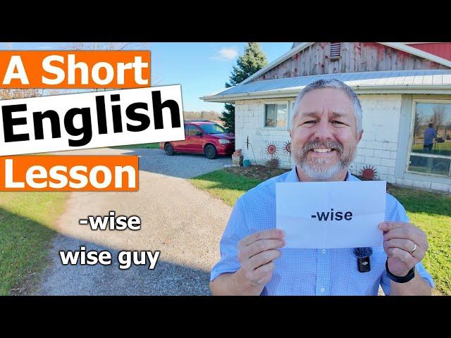 Learn the English Ending "-wise" and Term "wise guy"