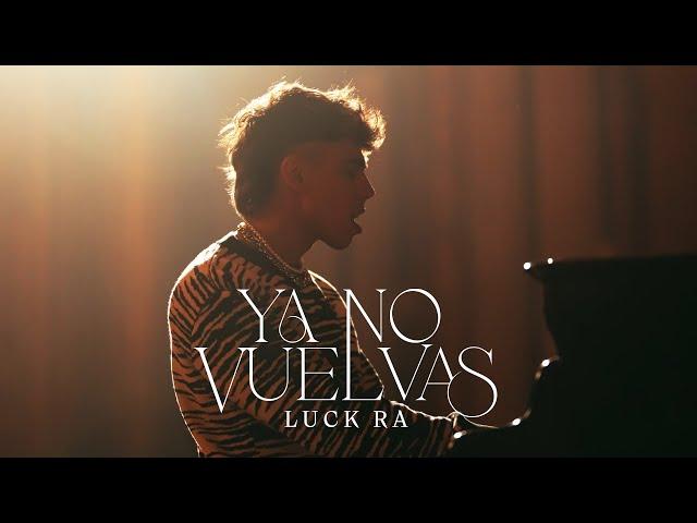 Luck Ra - YA NO VUELVAS