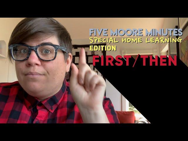 5MM Special Edition: Home Learning Series Episode 7 - FIRST/THEN