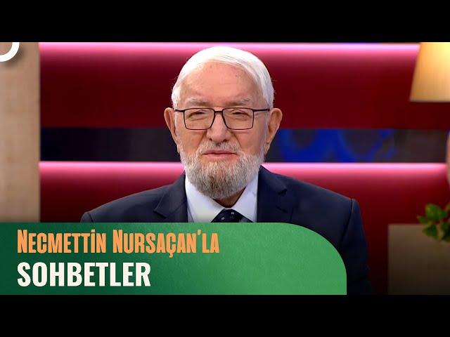 Necmettin Nursaçan'la Sohbetler | 23 Kasım 2024