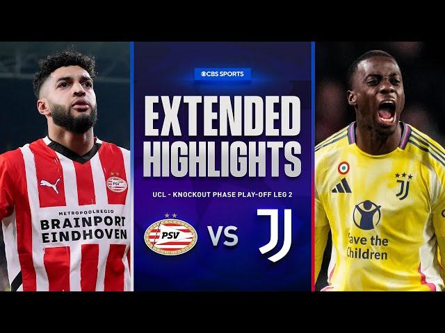 PSV vs. Juventus: Extended Highlights | UCL Knockout Phase Play-off Leg 2 | CBS