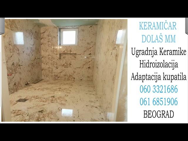 KERAMIČAR DOLAŠ MM Beograd Ugradnja keramike Hidroizolacija Adaptacija kupatila Srbija