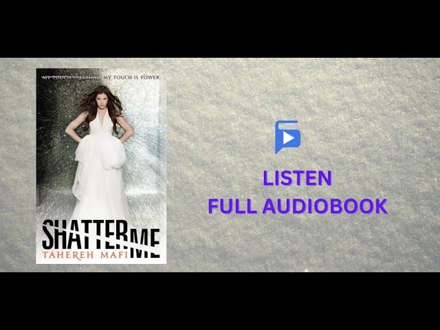 Shatter Me Full Audiobook | Shatter Me Series Book 1 by Tahereh Mafi