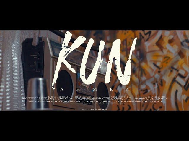 ‘KUN’ (Official Music Video) | Ahmer ft. MC Kash | Azli