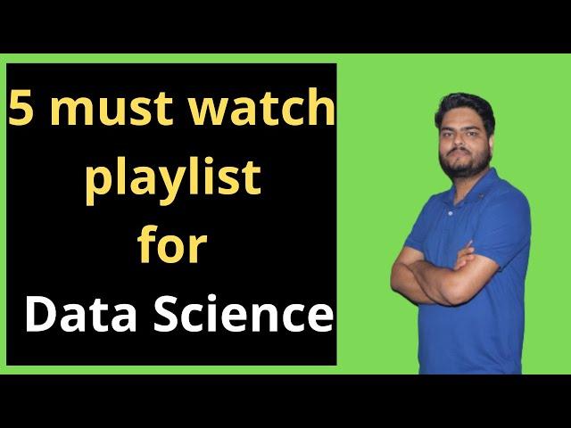 5 must watch playlist for Data Science | Unfold Data Science Playlist explanation