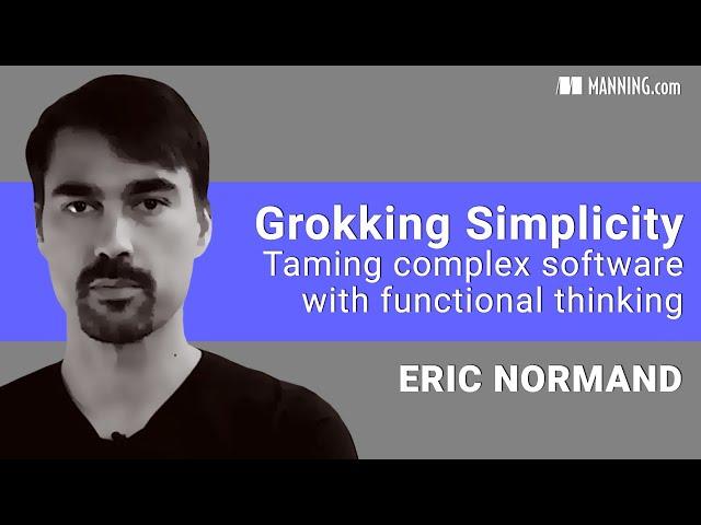 Manning Introduces - Grokking Simplicity