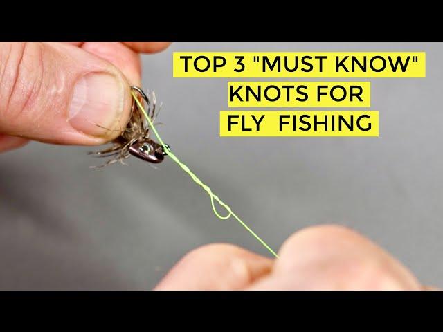 3 Must Know Knots for Fly Fishing | How To