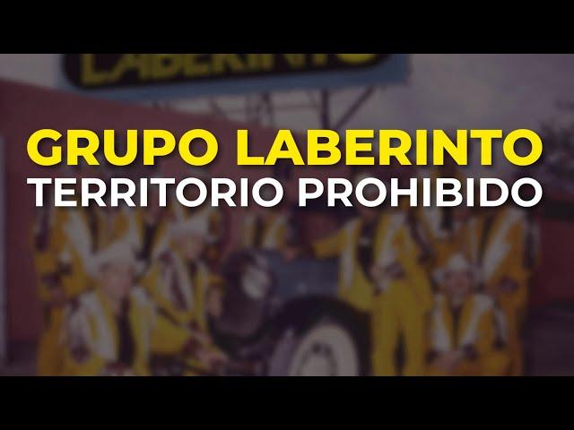 Grupo Laberinto - Territorio Prohibido (Audio Oficial)