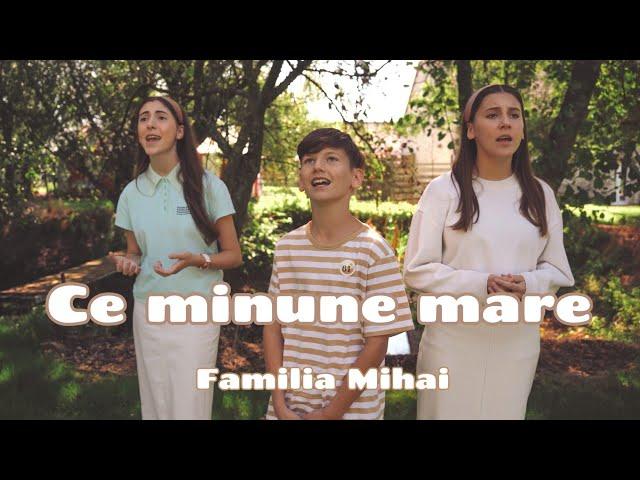 Ce minune mare - Familia Mihai / Official Video