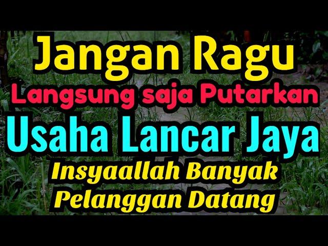 Jangan Ragu Langsung Saja Putarkan di Tempat Usaha Insyaallah Berkah Usaha jadi Lancar