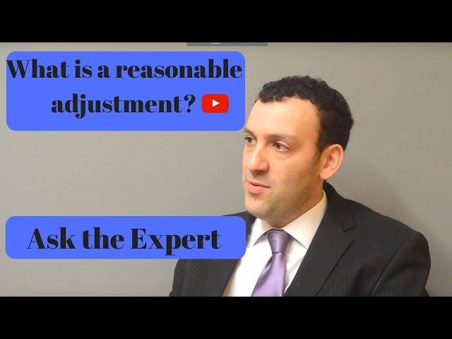 What is a reasonable adjustment? Ask the Expert