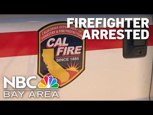 Cal Fire employee arrested for allegedly starting fires in the North Bay