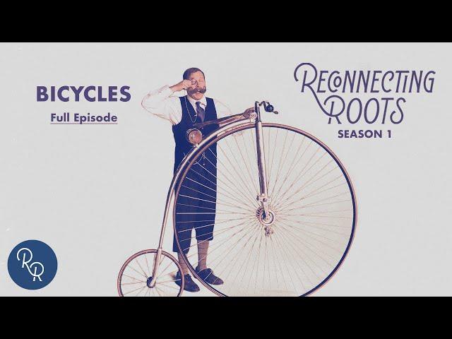 Bicycles in America: Chain of Events – FULL EPISODE (Season One) | Reconnecting Roots