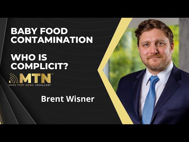 Baby Food Contamination, Who is complicit? With Brent Wisner