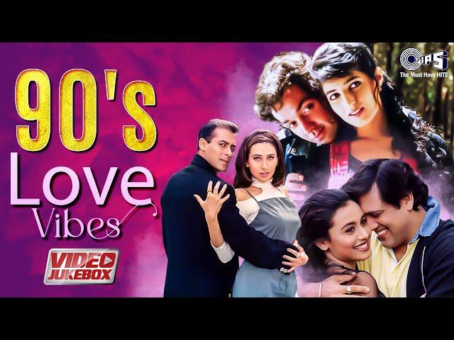 90's Love Vibes - Video Jukebox | Bollywood Romantic Songs | 90’s Evergreen Hindi Songs |Hindi  Hits