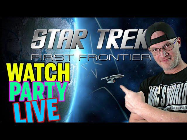 STAR TREK FIRST FRONTIER | WATCH PARTY | LIVE