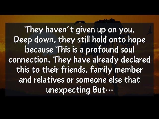 Twin Flame Channeled Message "They haven’t given up on you, still hope because..." | DM to DF 