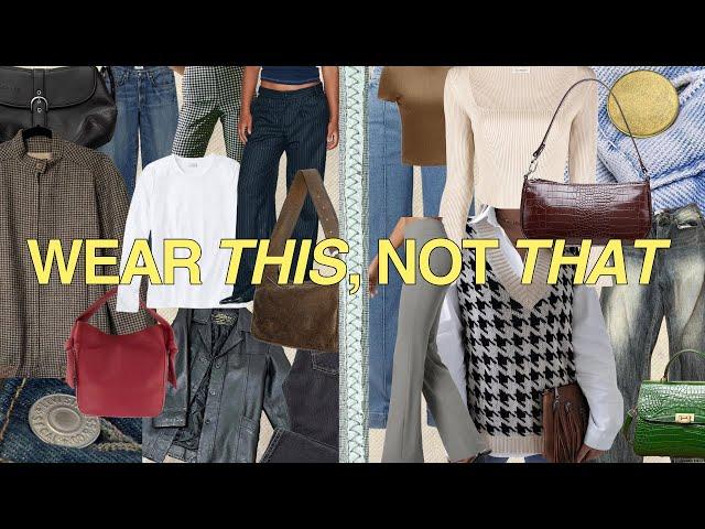 things that instantly make your outfits look cheap (my fashion icks) | wear this, not that