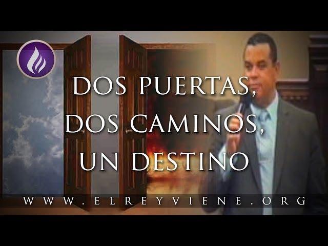 Pastor Carlos Morales - Dos Caminos, Dos Puertas, Un Destino