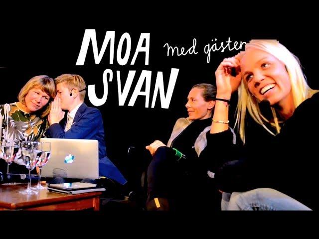 Moa Svan med gäster: Caroline Seger, Eva Röse, Sara Lövestam, Maria Eriksson m.fl.