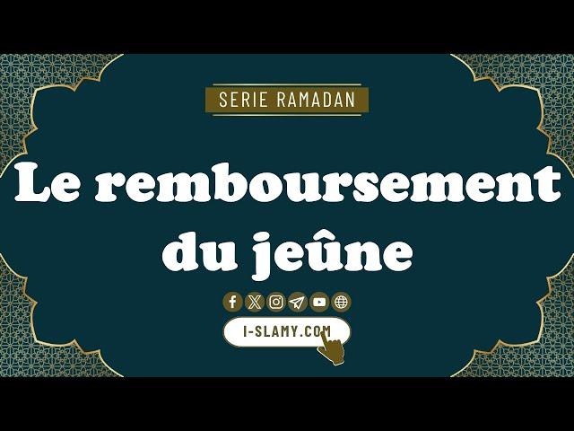 Le remboursement du jeûne (Qadaa): Ce qu'il faut savoir