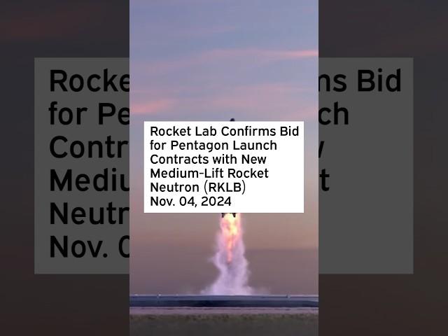Rocket Lab Confirms Bid for Pentagon Launch Contracts with New Medium-Lift Rocket Neutron #RKLB