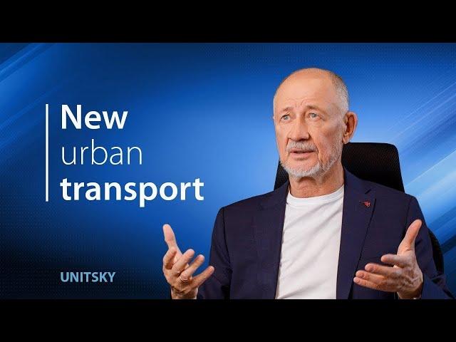 New Urban Transport: Anatoli Unitsky About the Implementation of uSky Projects